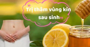 Nguyên nhân, cách khắc phục thâm vùng kín sau sinh